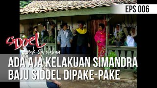 SI DOEL ANAK SEKOLAHAN - Ada Aja Kelakuan Simandra Baju Sidoel Dipake-Pake