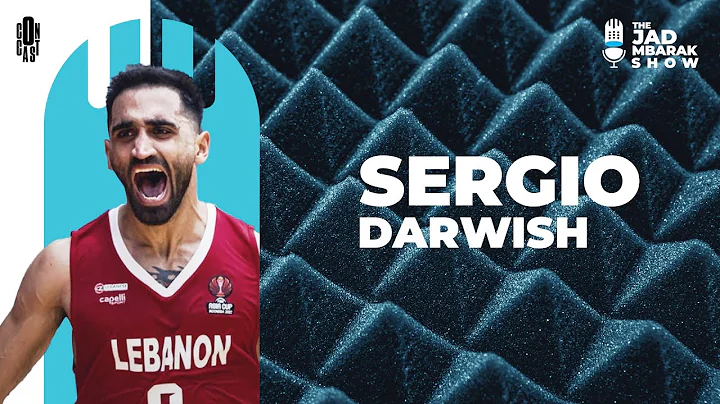 Episode 5 - Sergio Darwish | Riyadi, NCAA, Sagesse...