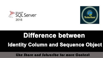 25- Difference between Identity Column and Sequence Object in SQL SERVER