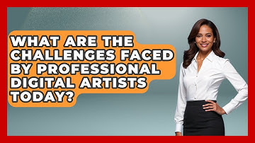 What Are the Challenges Faced by Professional Digital Artists Today? | The Virtual Art Desk News