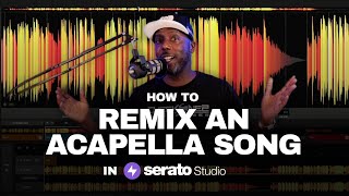 How to remix an Acappella with Serato Studio