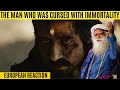 The man who was cursed with immortality  sadhguru  reaction