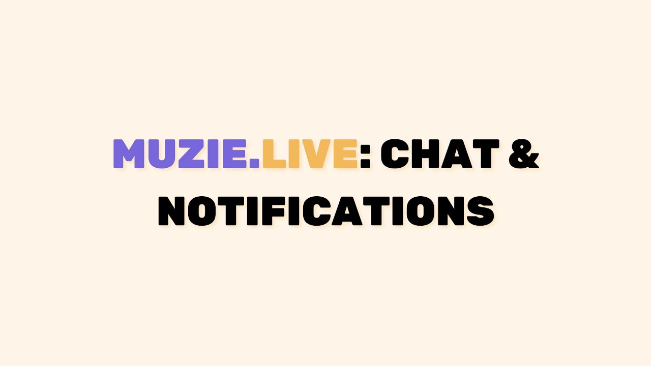 Muzie.Live: Chat & Notifications