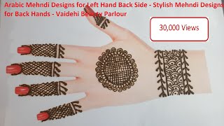 Arabic Mehndi Designs for Left Hand Back Side | Stylish Mehndi Designs for Back Hands - Vaidehi