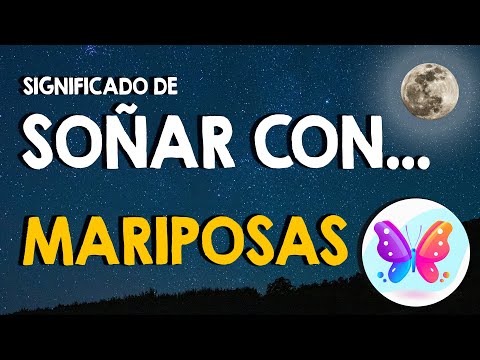 ¿Qué significa soñar con mariposas? 🦋 Blancas, negras y de colores 🦋