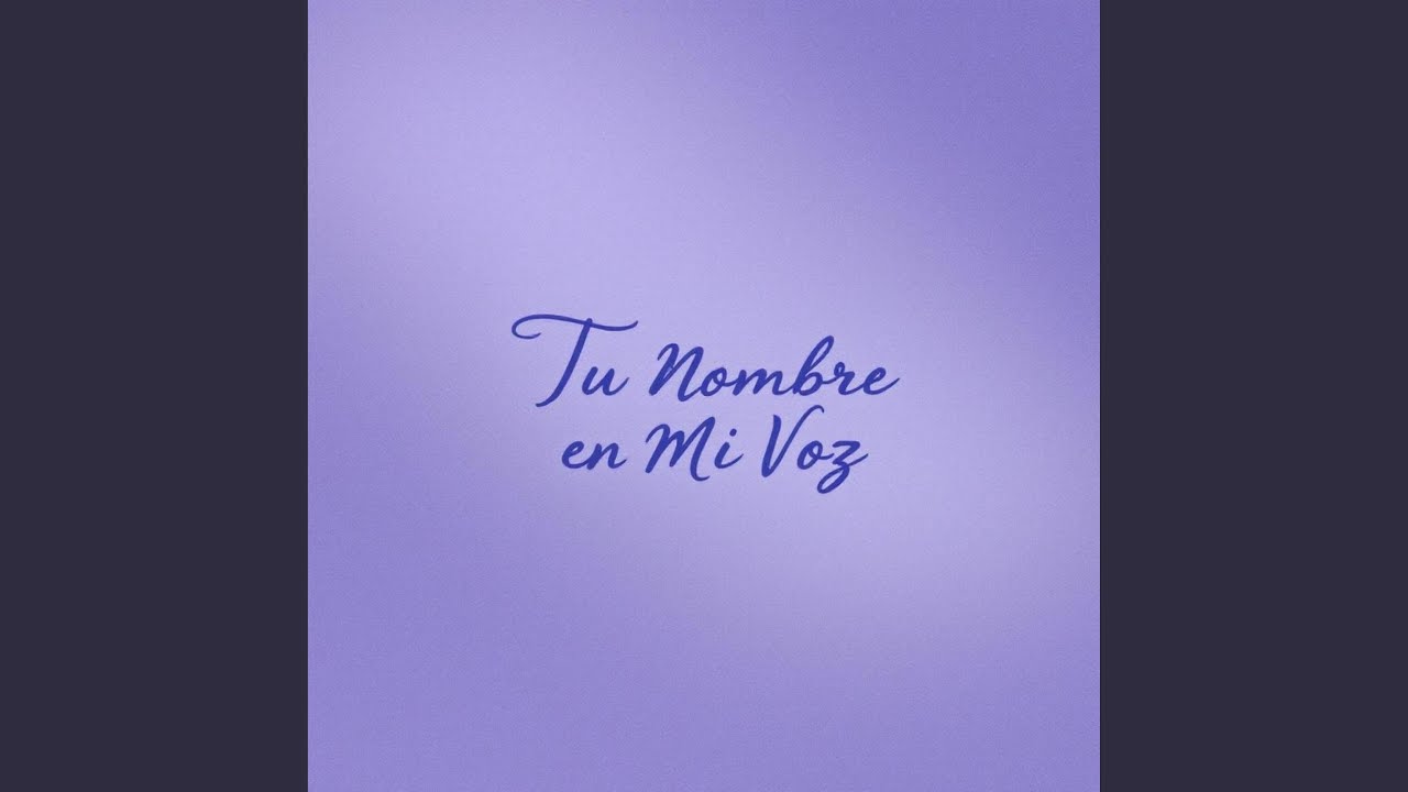 Tu Nombre en Mi Voz (Radio Edit)