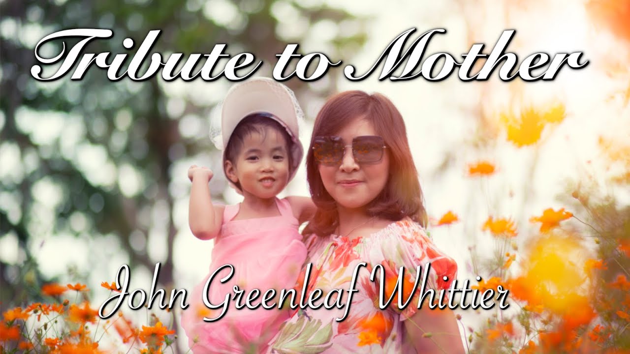 Para sa aking Ina Tribute to Mother John Greenleaf Whittier YouTube