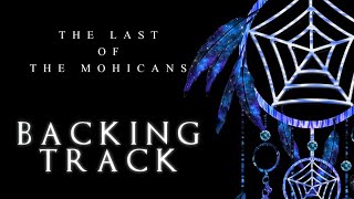 The Last of the Mohicans METAL BACKING TRACK