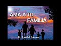 AMA a tu FAMILIA.  -  PASTOR JOSE MANUEL JAIMES - PREDICAS CRISTIANAS 2019