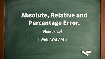 Absolute, Relative and Percentage Error | CLASS 11 | PHYSICS | Chapter 2 | MALAYALAM