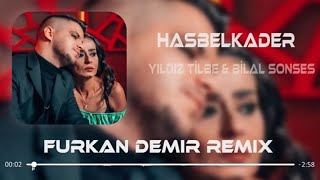 Yıldız Tilbe & Bilal Sonses - Hasbelkader | Furkan Demir Remix Resimi