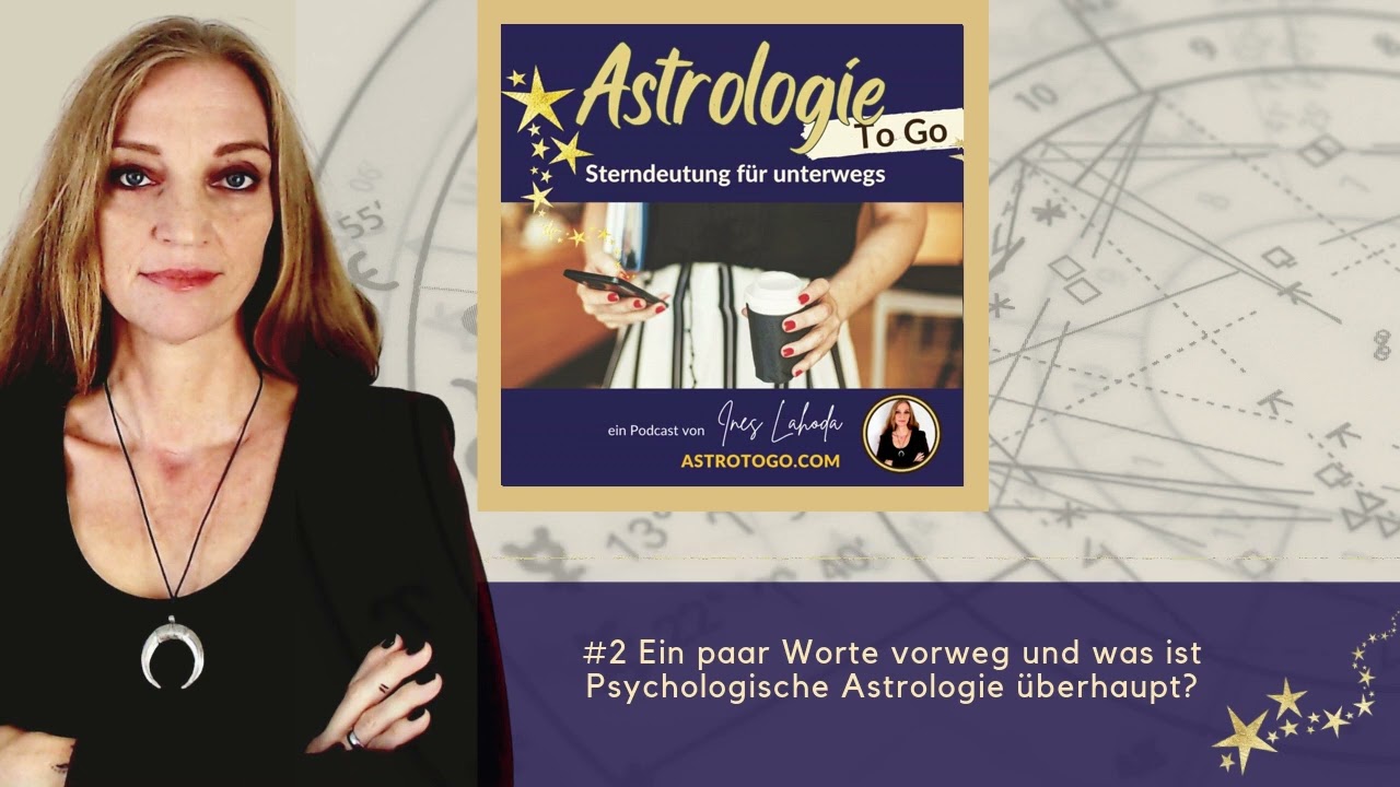#2 Ein paar Worte vorweg und was ist Psychologische Astrologie überhaupt?