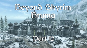 SKYRIM. Beyond Skyrim - Bruma: Episode 12