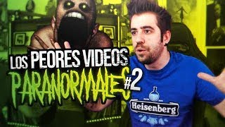 LOS PEORES VÍDEOS PARANORMALES - PARTE 2