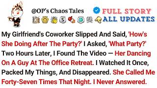 My Girlfriend's Coworker Slipped And Said, 'How's She Doing After The Party' I Asked, 'What Part...
