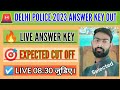 🔥 DELHI POLICE ANSWER KEY 2023/ EXPECTED CUT OFF/ ANSWER ROW SCORE/DELHI POLICE MERIT