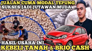 JOMBLO SUKSES ! JUALAN CUMA MODAL TEPUNG OMSET BISA BELI TANAH & BRIO RATUSAN JUTA CASH ! IDE BISNIS