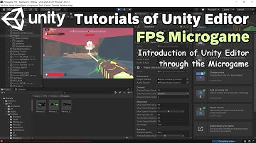 Unity: Tutorials of Unity Editor in FPS Microgame
