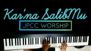 KARNA SALIBMU - JPCC WORSHIP PIANO COVER (WITH LYRICS) [KARAOKE]