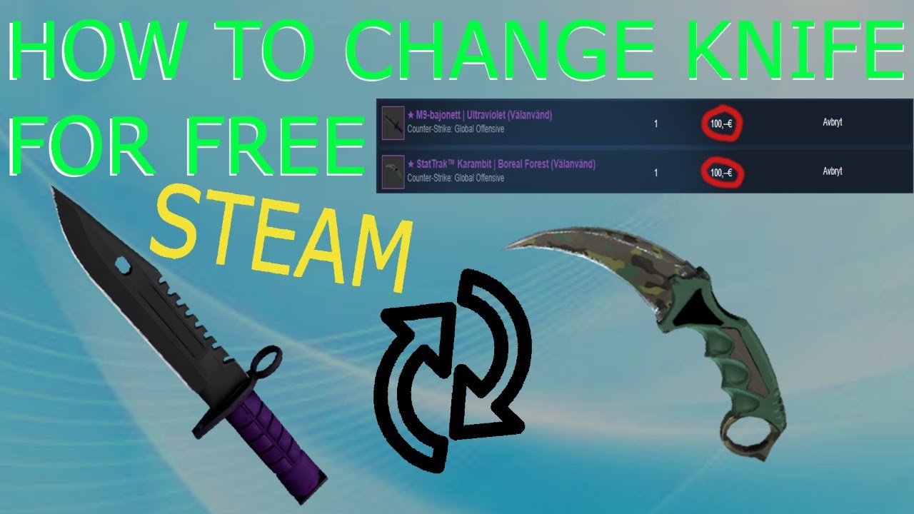 HOW TO CHANGE KNIFE FOR FREE THROUGH STEAM CSGO - YouTube