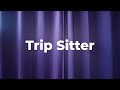 How To Be The World's Best Trip Sitter