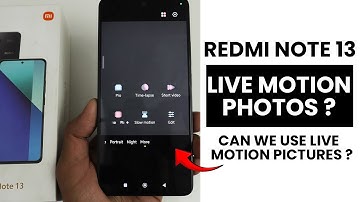 Does Redmi Note 13 Capture Live Motion Photos? Can We Use Live Motion