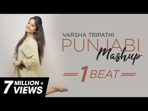 1 BEAT Punjabi Mashup | Varsha Tripathi