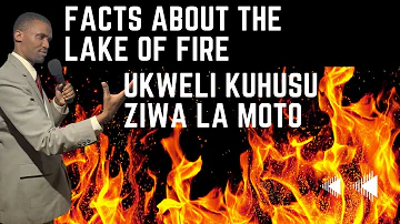 Facts About The Lake Of Fire | Ukweli Kuhusu Ziwa La Moto