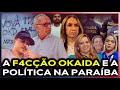 A FACÇÃO OKAIDA E A POLÍTICA NA PARAÍBA