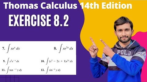 Exercise 8.2 | Q#7- 12 | #integrationbyparts | #Thomascalculus14th |