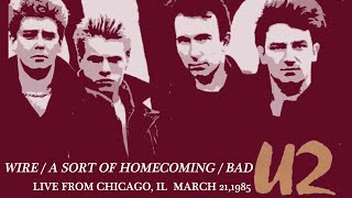 U2 WIRE / HOMECOMING / BAD live from the Unforgettable Fire Tour Chicago 1985 Enhanced audio