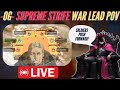 SUPREME STRIFE - WARLEAD POV 🔥 - GROUP C/-OG-SQUAD LIVE