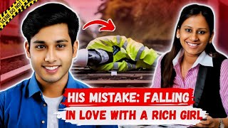 When A Poor Guy Falls In Love With A Rich Girl, But... ! True Crime Documentary | EP 51