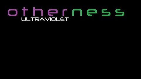 Otherness "Ultraviolet" Official Music Video Jeff Bruner/Russell Chamberlain/Dir: Michael McCormack