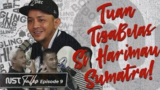 TUAN TIGABELAS SI HARIMAU SUMATRA | NST Talks Episode 9 | TUAN TIGABELAS