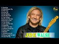 Joe Walsh Best Of Album - Joe Walsh Greatest Hits Full Album