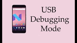 How To Enable Usb Debugging Mode On Android Nougat