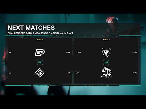 CHALLENGERS 2026: EMEA STAGE 3 - EP VS JL - MAPA 3 - SEMANA 1 - DÍA 3