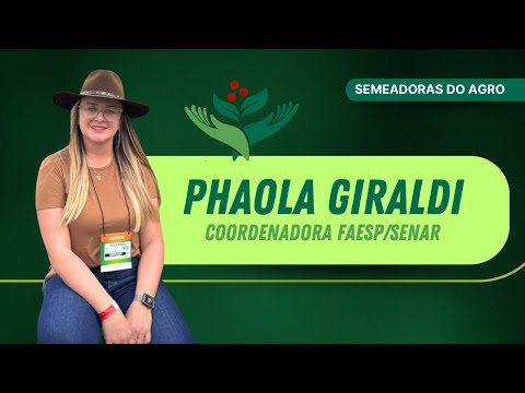 PHAOLA GIRALDI – COORDENADORA FAESP/SENAR – SEMEADORAS DO AGRO #50