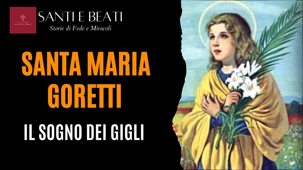 Santa Maria Goretti - Santi e Beati - Miracoli - Misteri - Sogni