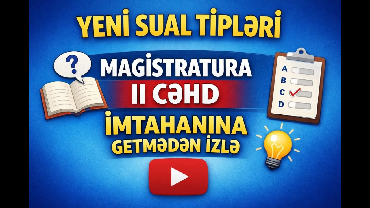 YENİ TİP SUALLAR ( Magsitratura ll cəhd hazırlaşanlar üçün )
