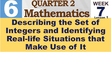 Q2 MATH 6 WEEK 7 lesson 1 || DESCRIBING THE SET OF INTEGERS AND INDENTIFYING REAL-LIFE SITUATIONS