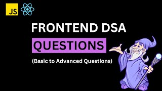 Frontend DSA interview questions | Frontend DSA questions