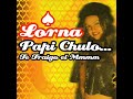 Lorna - Papi chulo... (te traigo el mmmm...)