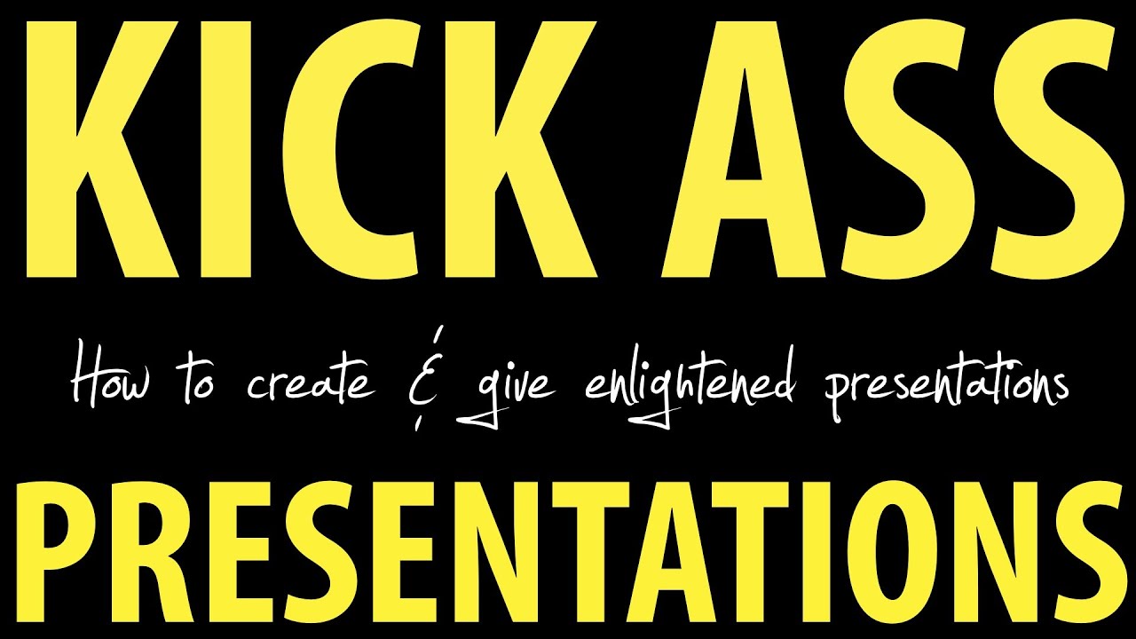 Kick Ass Presentations Part 2 YouTube