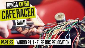 Honda CB750 Cafe Racer Part 25 - Wiring pt. 1 - relocating the fuse box
