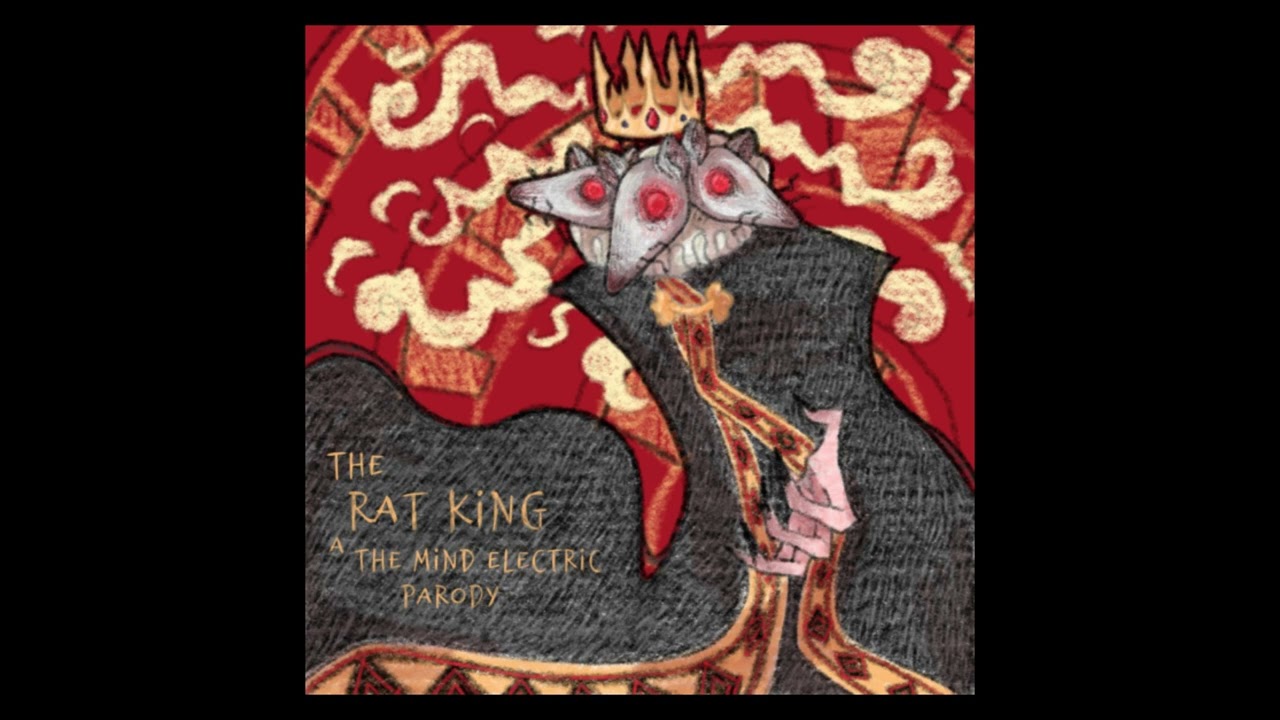 The Rat King   a The Mind Electric parody official track