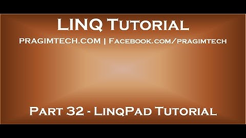 Part 32   LinqPad Tutorial