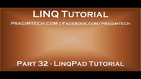 Part 32   LinqPad Tutorial