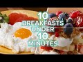 Breakfasts In Under 10 Minutes